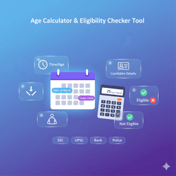 Age & Eligibility Calculator — Govt Exam Guide